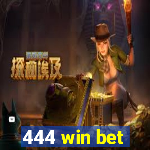 444 win bet